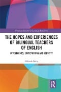 Cover-Bild zum Titel 'The Hopes and Experiences of Bilingual Teachers of English' von 'Melinda Kong'