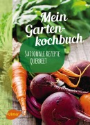 Cover-Bild zum Titel 'Mein Gartenkochbuch' von 'Katrin Schmelzle'