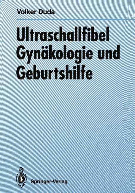 Ultraschallfibel Gynäkologie und Geburtshilfe - Volker Duda