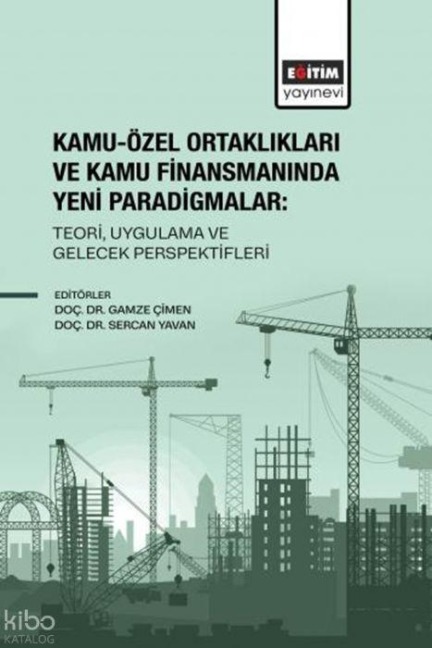 Kamu-Özel Ortakliklari ve Kamu Finansmaninda Yeni Paradigmalar - Gamze Cimen, Sercan Yavan