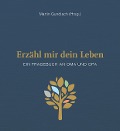 Cover-Bild zum Titel 'Erzähl mir dein Leben - Leinenausgabe' von ''