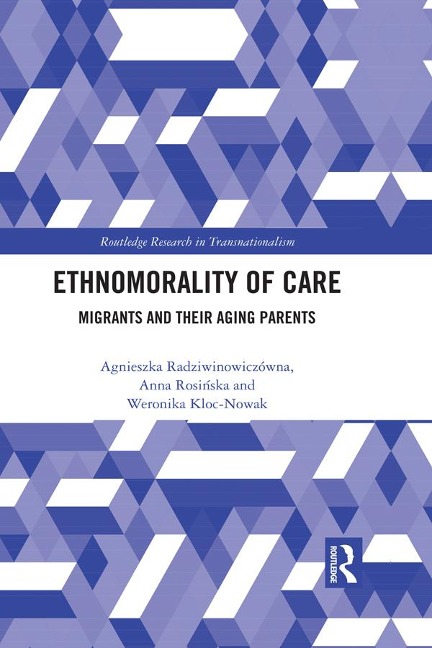 Ethnomorality of Care - Agnieszka Radziwinowiczówna, Anna Rosinska, Weronika Kloc-Nowak