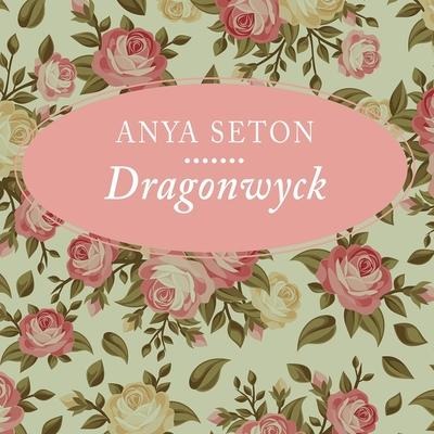 Dragonwyck - Anya Seton