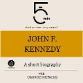 John F. Kennedy: A short biography - George Fritsche, Minute Biographies, Minutes