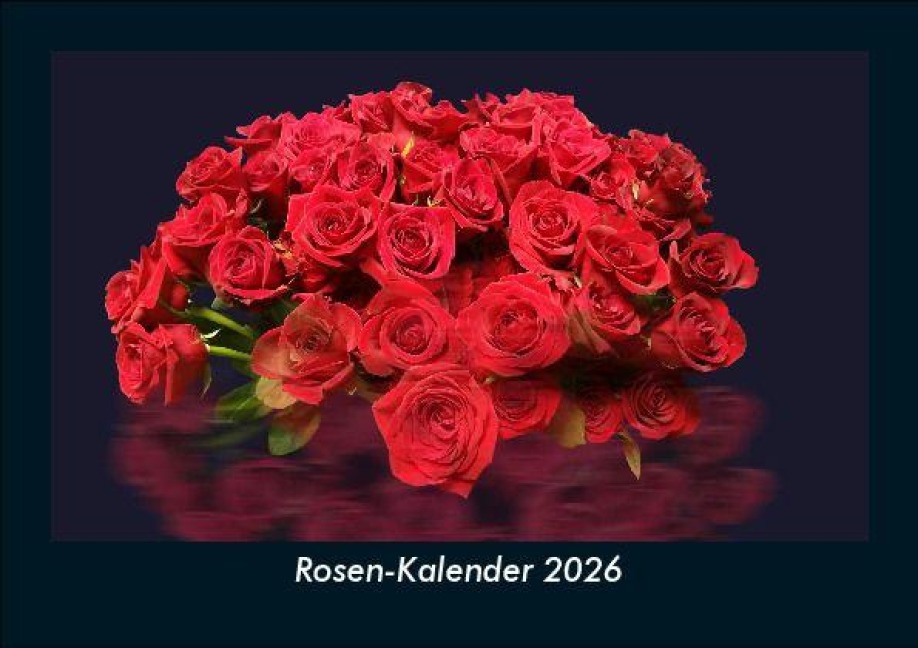 Rosen-Kalender 2026 Fotokalender DIN A5 - Tobias Becker