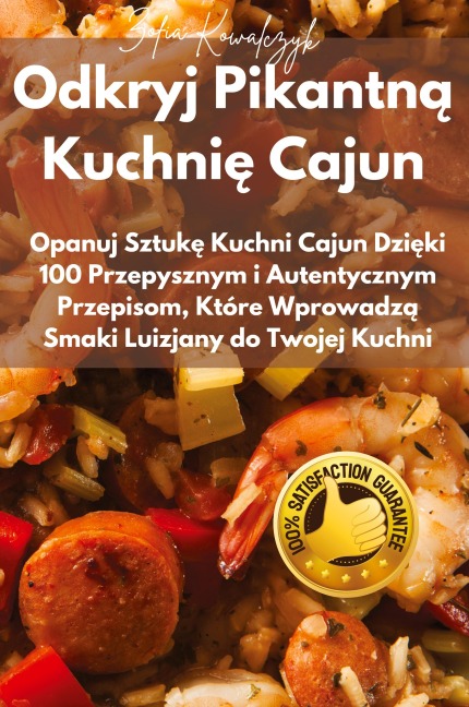 Odkryj Pikantn¿ Kuchni¿ Cajun - Zofia Kowalczyk