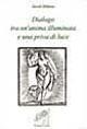 Cover-Bild zum Titel 'Dialogo tra un'anima illuminata e una priva di luce' von 'Jakob Böhme'