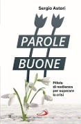 Cover-Bild zum Titel 'Parole buone. Pillole di resilienza per superare la crisi' von 'Sergio Astori'