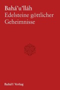 Cover-Bild zum Titel 'Edelsteine göttlicher Geheimnisse, sc' von 'Bahá'U'Lláh'