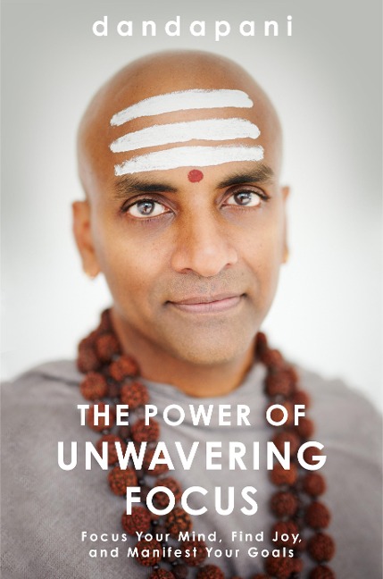 The Power of Unwavering Focus - Dandapani