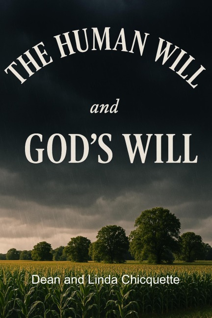 The Human Will - And God's Will - Dean Chicquette