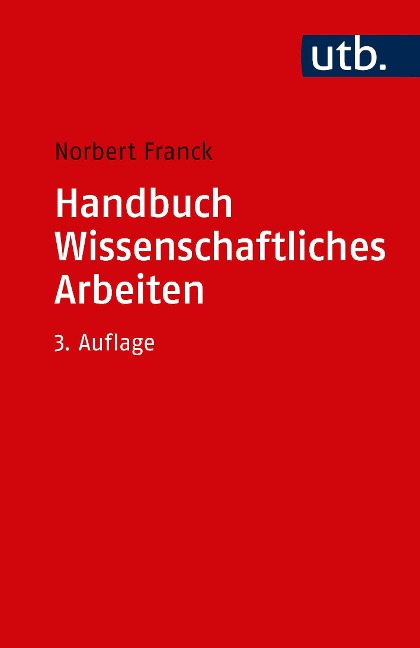 Handbuch Wissenschaftliches Arbeiten - Norbert Franck