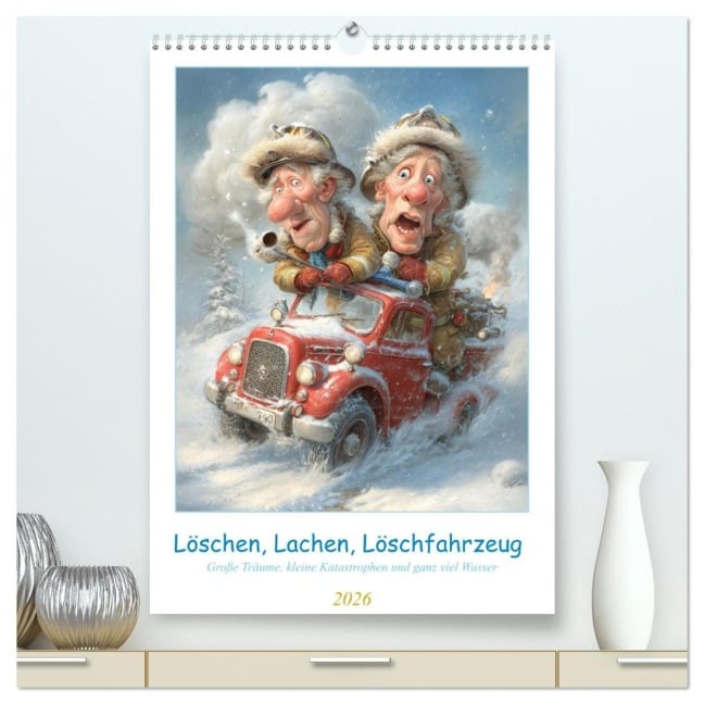 Löschen, Lachen, Löschfahrzeug (hochwertiger Premium Wandkalender 2026 DIN A2 hoch), Kunstdruck in Hochglanz - Steffen Gierok-Latniak