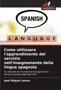 Cover-Bild zum Titel 'Come utilizzare l'apprendimento del servizio nell'insegnamento della lingua spagnola' von 'José Miguel Lemus'