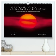 SUNDOWN EXTREME - Das Bild der auf- und untergehenden Sonne (hochwertiger Premium Wandkalender 2026 DIN A2 quer), Kunstdruck in Hochglanz - Andreas Beck