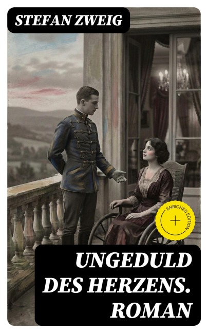 Ungeduld des Herzens. Roman - Stefan Zweig