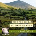 The Pig Goes to Hog Heaven - Joseph Caldwell