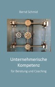Unternehmerische Kompetenz für Beratung und Coaching - Bernd Schmid