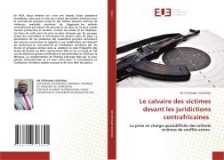 Cover-Bild zum Titel 'Le calvaire des victimes devant les juridictions centrafricaines' von 'Stephane Youfeina'