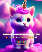 Cover-Bild zum Titel 'Ongelooflijke eenhoornkatten | Kleurboek voor kinderen | Schattige fantastische wezens vol liefde' von 'Animart Publishing House'