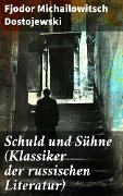 Schuld und Sühne (Klassiker der russischen Literatur) - Fjodor Michailowitsch Dostojewski