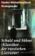 Cover-Bild zum Titel 'Schuld und Sühne (Klassiker der russischen Literatur)' von 'Fjodor Michailowitsch Dostojewski'