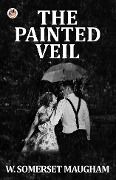Cover-Bild zum Titel 'The Painted Veil' von 'W. Somerset Maugham'