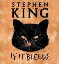 Cover-Bild zum Titel 'If It Bleeds' von 'Stephen King'