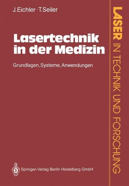 Lasertechnik in der Medizin - Theo Seiler, Jürgen Eichler