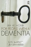 Cover-Bild zum Titel 'Life at Home for People with a Dementia' von 'Ruth Bartlett, Tula Brannelly'