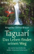 Cover-Bild zum Titel 'Taguari. Das Leben findet seinen Weg' von 'Angelika Selina Braun'