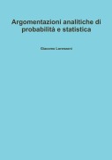 Cover-Bild zum Titel 'Argomentazioni analitiche di probabilità e statistica' von 'Giacomo Lorenzoni'