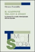 Cover-Bild zum Titel 'Il Giappone tra Est e Ovest. La ricerca di un ruolo internazionale nell'era bipolare' von 'Oliviero Frattolillo'