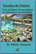 Cover-Bild zum Titel 'Escolas do Futuro' von 'B. Mich. Grosch'