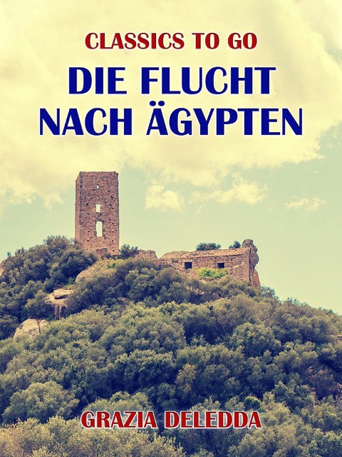 Die Flucht nach Ägypten - Grazia Deledda