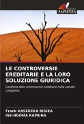 Cover-Bild zum Titel 'LE CONTROVERSIE EREDITARIE E LA LORO SOLUZIONE GIURIDICA' von 'Frank Kasereka Bisika, Ise-Ngoma Kamuha'
