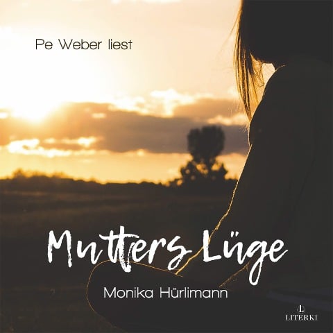 Mutters Lüge - Monika Hürlimann