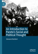Cover-Bild zum Titel 'An Introduction to Pareto's Social and Political Thought' von 'Giovanni Barbieri'