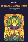 Cover-Bild zum Titel 'La sacralità dell'essere. La guarigione spirituale attraverso il risveglio del fanciullo interiore' von 'Roberto Boni'