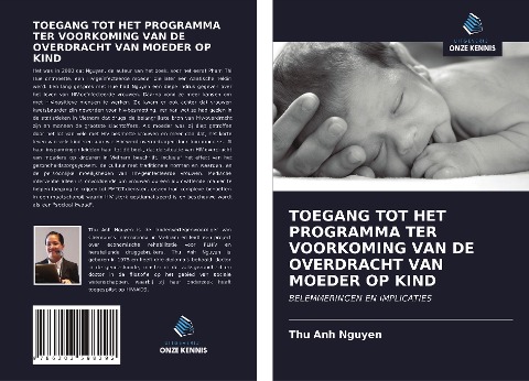 TOEGANG TOT HET PROGRAMMA TER VOORKOMING VAN DE OVERDRACHT VAN MOEDER OP KIND - Thu Anh Nguyen, Pamela Wright, Anita Hardon