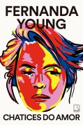 Cover-Bild zum Titel 'Chatices do amor' von 'Fernanda Young'