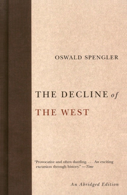 The Decline of the West - Oswald Spengler