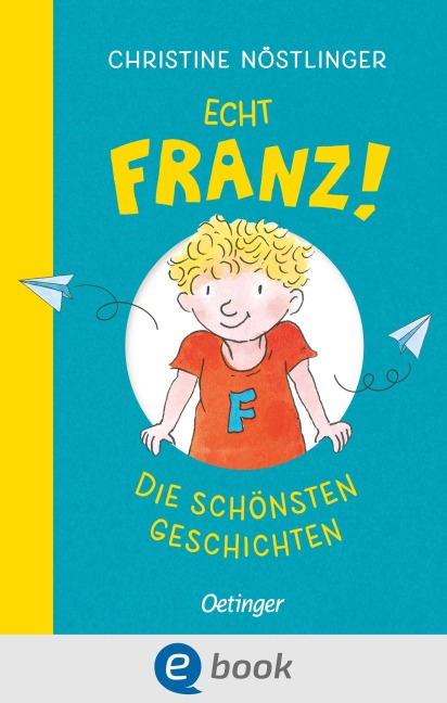 Echt Franz! - Christine Nöstlinger