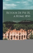 Cover-Bild zum Titel 'Retour de Pie IX. a Rome 1850' von 'Marquis François Cuneo d'Ornano'