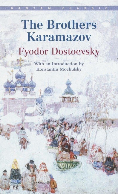 The Brothers Karamazov - Fyodor Dostoyevsky