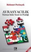 Cover-Bild zum Titel 'Avrasyacilik Türkiyedeki Teori ve Pratigi' von 'Mehmet Perincek'
