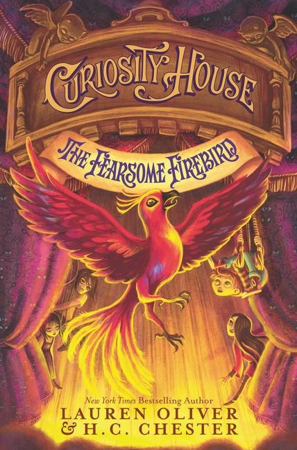 Curiosity House: The Fearsome Firebird - Lauren Oliver, H C Chester