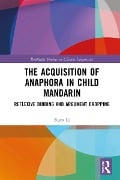 Cover-Bild zum Titel 'The Acquisition of Anaphora in Child Mandarin' von 'Ruya Li'