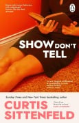 Cover-Bild zum Titel 'Show Don't Tell' von 'Curtis Sittenfeld'