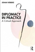 Cover-Bild zum Titel 'Diplomacy in Practice' von 'Johan Verbeke'